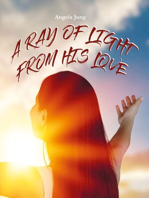 cover image of A Ray of Light from His Love